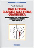 Dalla Fisica Classica alla Fisica Quantistica di Carlo Tarsitani  